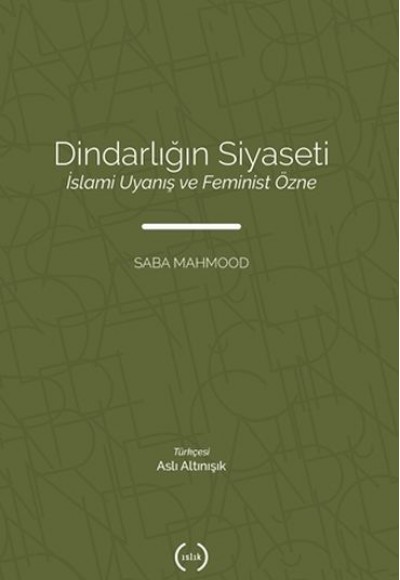 Dindarlığın Siyaseti Dindarlığın Siyaseti