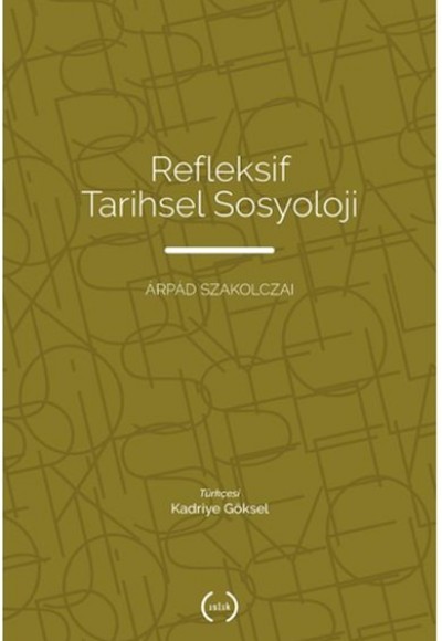 Refleksif Tarihsel Sosyoloji Refleksif Tarihsel Sosyoloji