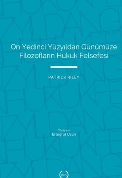 On Yedinci Yüzyıldan Günümüze Filozofların Hukuk Felsefesi On Yedinci Yüzyıldan Günümüze Filozofların Hukuk Felsefesi