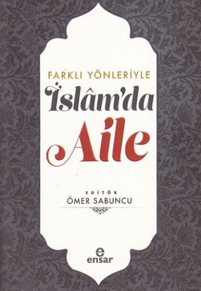 Farklı Yönleriyle İslam’da Aile Farklı Yönleriyle İslam’da Aile