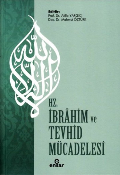 Hz. İbrahim ve Tevhid Mücadelesi Hz. İbrahim ve Tevhid Mücadelesi