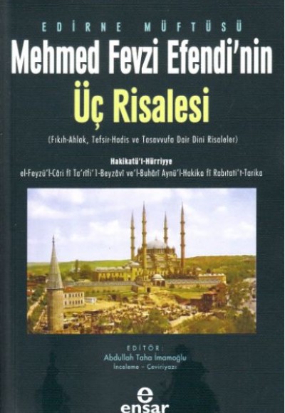 Edirne Müftüsü Mehmet Fevzi Efendi’nin Üç Risalesi Edirne Müftüsü Mehmet Fevzi Efendi’nin Üç Risalesi