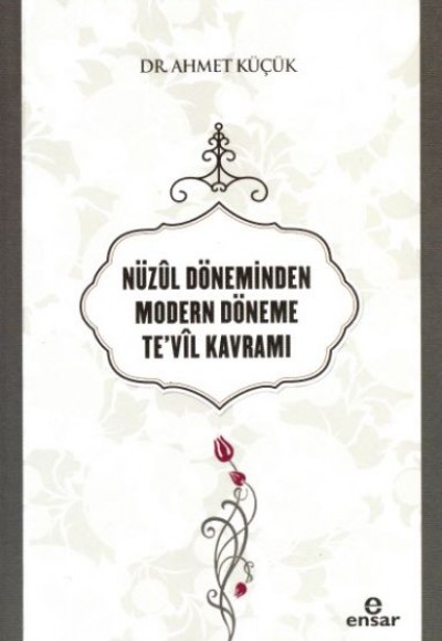 Nüzul Döneminden Modern Döneme Te’vil Kavramı Nüzul Döneminden Modern Döneme Te’vil Kavramı