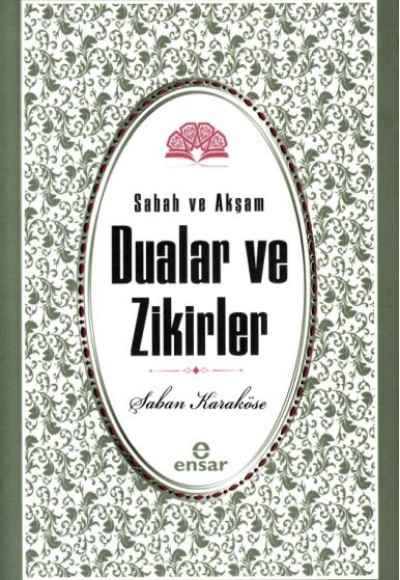 Sabah Akşam Dualar Ve Zikirler Sabah Akşam Dualar Ve Zikirler