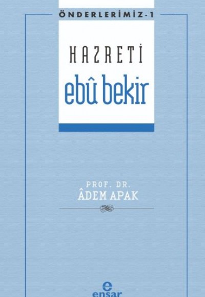 Önderlerimiz 1 - Hazreti Ebu Bekir Önderlerimiz 1 - Hazreti Ebu Bekir