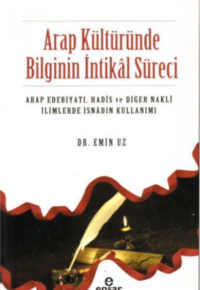 Arap Kültüründe Bilginin İntikal Süreci Arap Kültüründe Bilginin İntikal Süreci