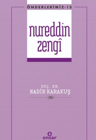 Önderlerimiz 15 - Nureddin Zengi Önderlerimiz 15 - Nureddin Zengi