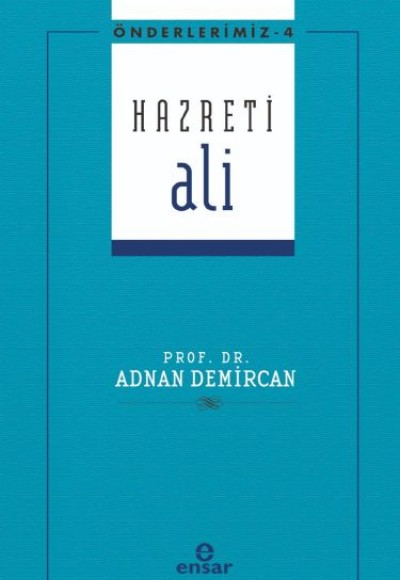 Önderlerimiz 4 - Hazreti Ali Önderlerimiz 4 - Hazreti Ali