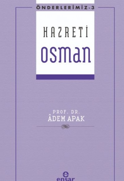 Önderlerimiz 3 - Hazreti Osman Önderlerimiz 3 - Hazreti Osman