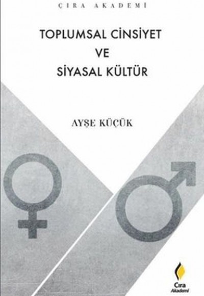 Toplumsal Cinsiyet ve Siyasal Kültür Toplumsal Cinsiyet ve Siyasal Kültür