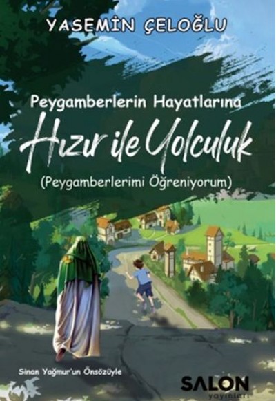 Peygamberlerin Hayatlarına Hızır İle Yolculuk Peygamberlerin Hayatlarına Hızır İle Yolculuk