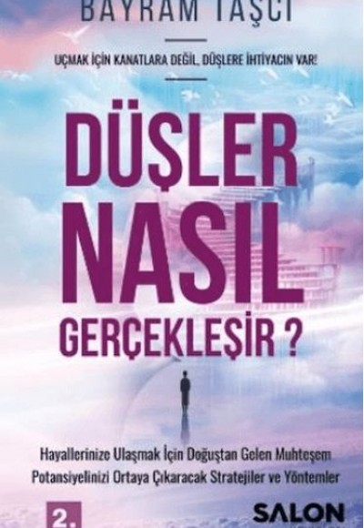 Düşler Nasıl Gerçekleşir? Düşler Nasıl Gerçekleşir?