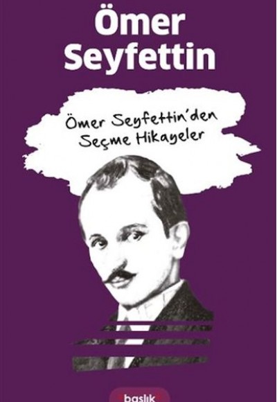 Ömer Seyfettin’den Seçme Hikayeler Ömer Seyfettin’den Seçme Hikayeler