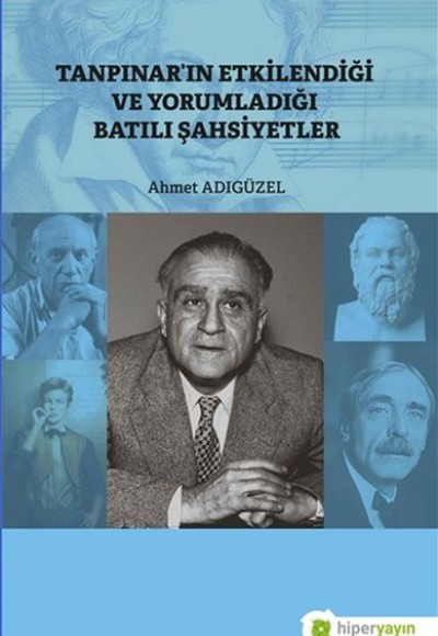Tanpınar’ın Etkilendiği ve Yorumladığı Batılı Şahsiyetler