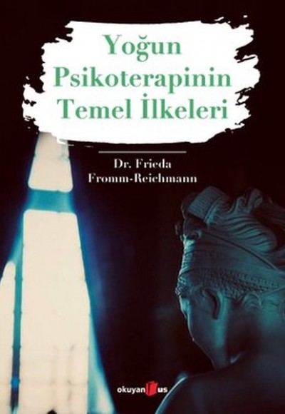 Yoğun Psikoterapinin Temel İlkeleri Yoğun Psikoterapinin Temel İlkeleri