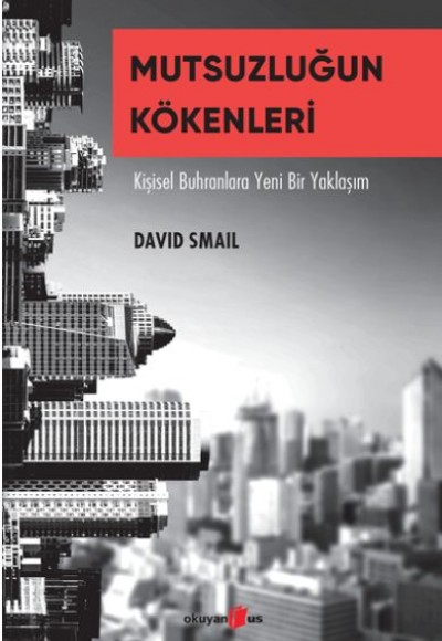 Mutsuzluğun Kökenleri Mutsuzluğun Kökenleri