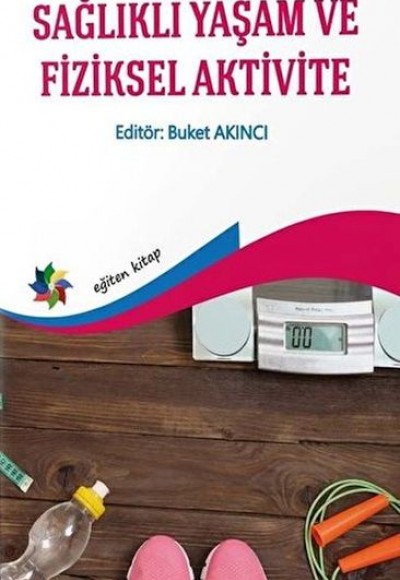 Sağlıklı Yaşam ve Fiziksel Aktivite Sağlıklı Yaşam ve Fiziksel Aktivite