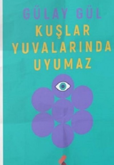 Kuşlar Yuvalarında Uyumaz Kuşlar Yuvalarında Uyumaz