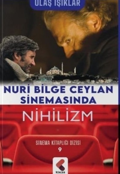 Nuri Bilge Ceylan Sinemasında Nihilizm Nuri Bilge Ceylan Sinemasında Nihilizm