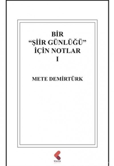 Bir "Şiir Günlüğü" İçin Notlar 1 Bir "Şiir Günlüğü" İçin Notlar 1
