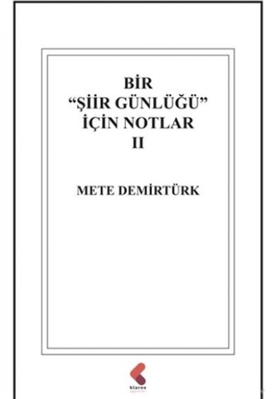Bir "Şiir Günlüğü" İçin Notlar 2 Bir "Şiir Günlüğü" İçin Notlar 2