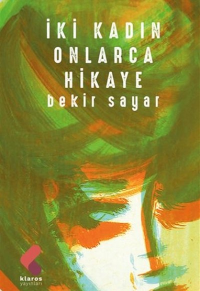 İki Kadın Onlarca Hikaye İki Kadın Onlarca Hikaye