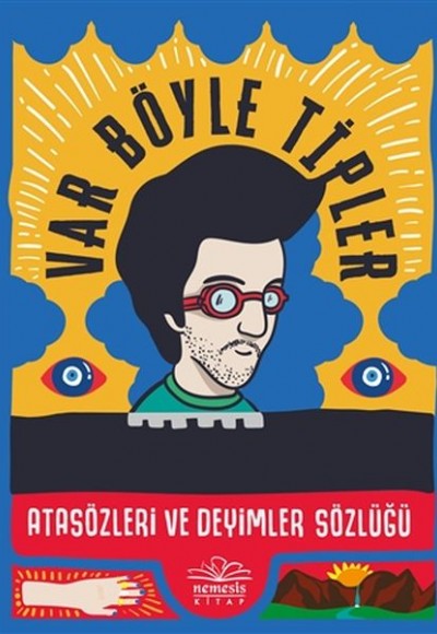 Var Böyle Tipler Atasözleri ve Deyimler Sözlüğü Var Böyle Tipler Atasözleri ve Deyimler Sözlüğü