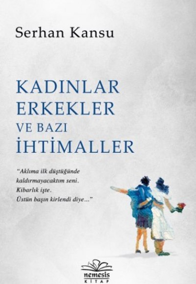 Kadınlar Erkekler ve Bazı İhtimaller Kadınlar Erkekler ve Bazı İhtimaller