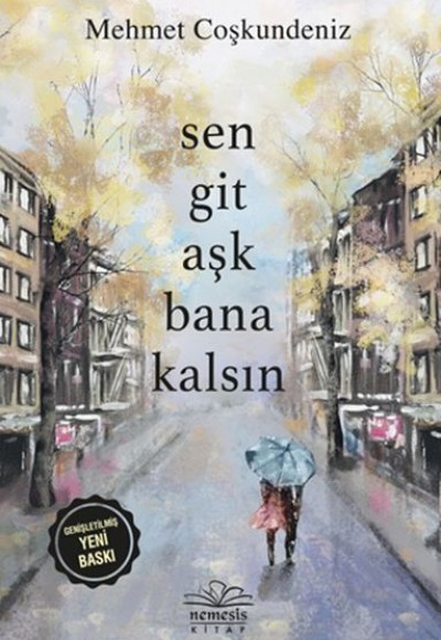 Sen Git Aşk Bana Kalsın Sen Git Aşk Bana Kalsın