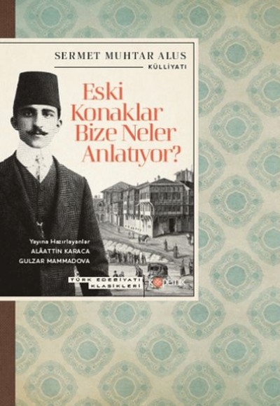 Eski Konaklar Bize Neler Anlatıyor? Eski Konaklar Bize Neler Anlatıyor?