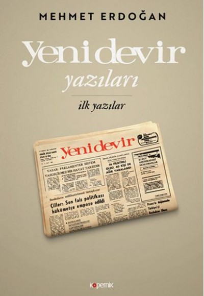 Yeni Devir Yazıları: İlk Yazılar Yeni Devir Yazıları: İlk Yazılar
