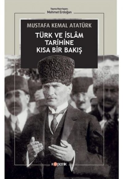 Türk ve İslam Tarihine Kısa Bir Bakış Türk ve İslam Tarihine Kısa Bir Bakış