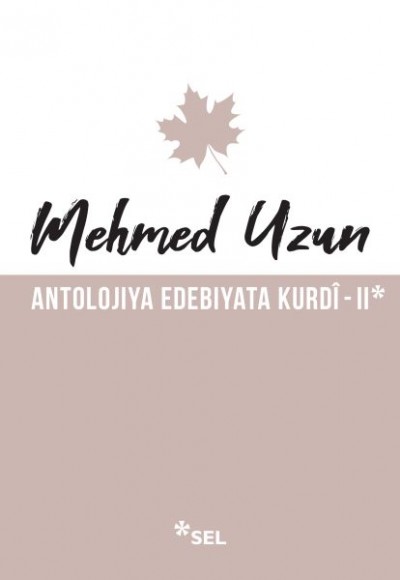 Antolojiya Edebiyata Kurdî - II Antolojiya Edebiyata Kurdî - II