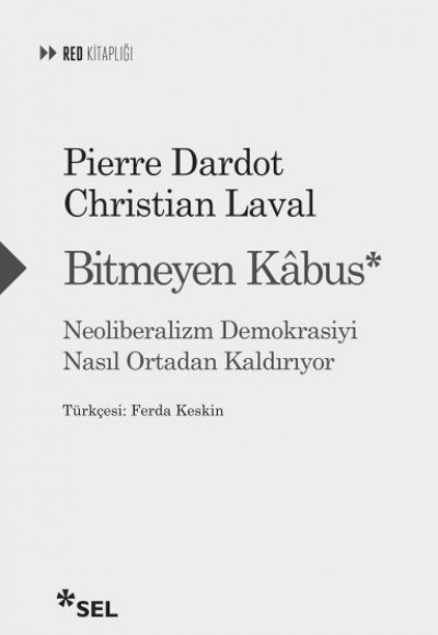 Bitmeyen Kâbus: Neoliberalizm Demokrasiyi Nasıl Ortadan Kaldırıyor Bitmeyen Kâbus: Neoliberalizm Demokrasiyi Nasıl Ortadan Kaldırıyor