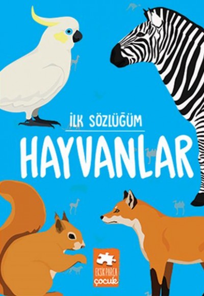 İlk Sözlüğüm - Hayvanlar İlk Sözlüğüm - Hayvanlar