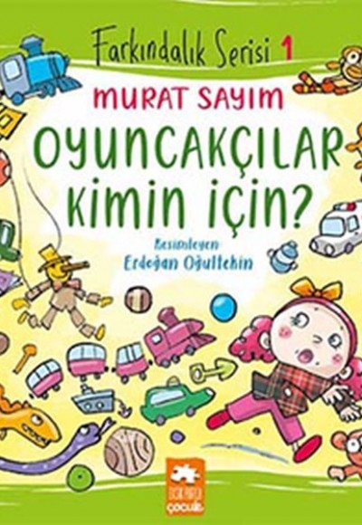 Farkındalık Serisi 1 - Oyuncakçılar Kimin İçin? Farkındalık Serisi 1 - Oyuncakçılar Kimin İçin?