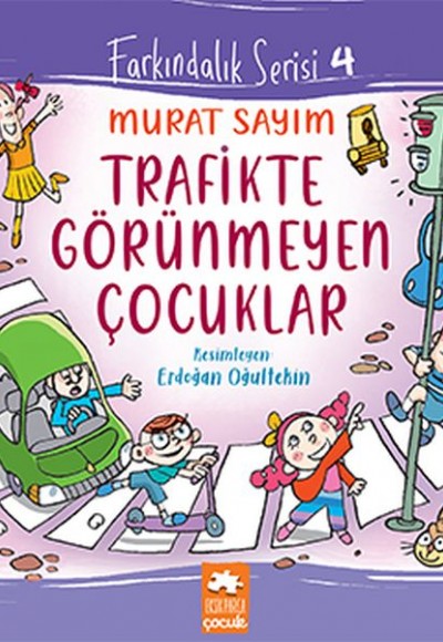 Farkındalık Serisi 4 - Trafikte Görünmeyen Çocuklar Farkındalık Serisi 4 - Trafikte Görünmeyen Çocuklar