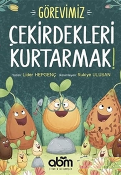 Görevimiz Çekirdekleri Kurtarmak! Görevimiz Çekirdekleri Kurtarmak!