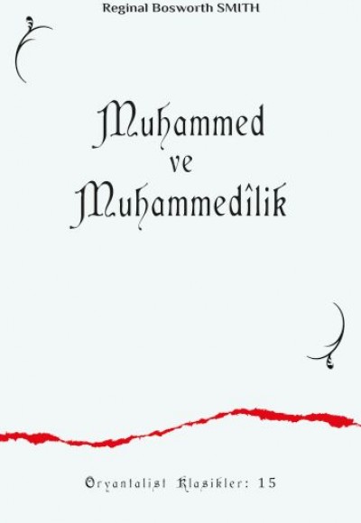 Muhammed ve Muhammedîlik Muhammed ve Muhammedîlik