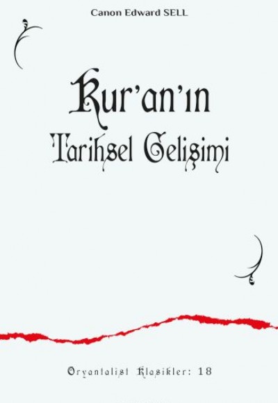 Kur’an’ın Tarihsel Gelişimi Kur’an’ın Tarihsel Gelişimi