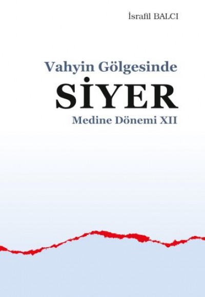 Vahyin Gölgesinde Siyer Medine Dönemi XII Vahyin Gölgesinde Siyer Medine Dönemi XII