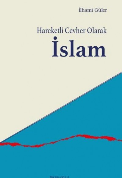 Hareketli Cevher Olarak İslam Hareketli Cevher Olarak İslam