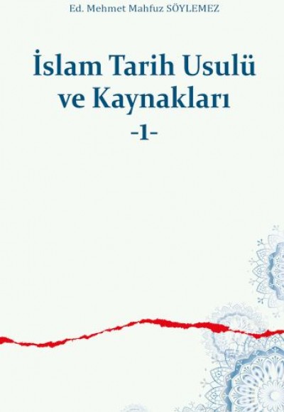 İslam Tarih Usulü ve Kaynakları -1 İslam Tarih Usulü ve Kaynakları -1