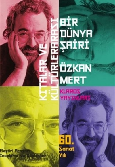 Kıtalar ve Kültürlerarası Bir Dünya Şairi Özkan Mert Kıtalar ve Kültürlerarası Bir Dünya Şairi Özkan Mert