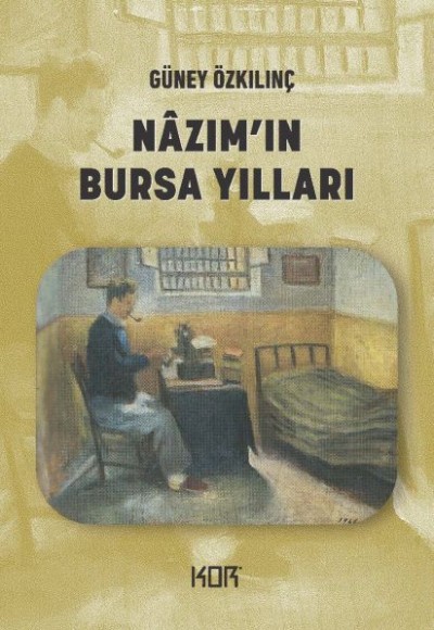 Nazım’ın Bursa Yılları Nazım’ın Bursa Yılları