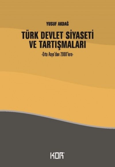 Türk Devlet Siyaseti ve Tartışmaları Türk Devlet Siyaseti ve Tartışmaları