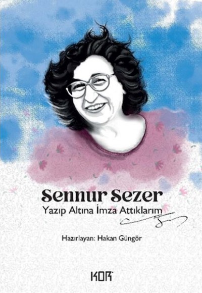 Kitabın Adı Yazıp Altına İmza Attıklarım- Sennur Sezer Kitabın Adı Yazıp Altına İmza Attıklarım- Sennur Sezer