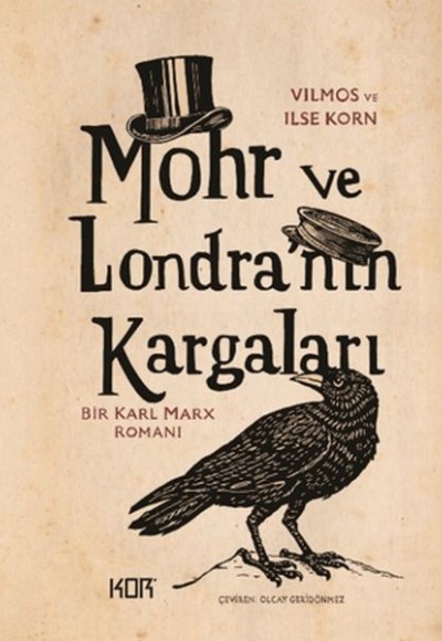 Mohr ve Londra'nın Kargaları - Bir Karl Marx Romanı Mohr ve Londra'nın Kargaları - Bir Karl Marx Romanı