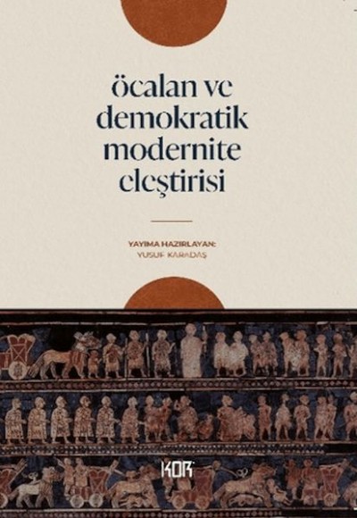 Öcalan ve Demokratik Modernite Eleştirisi Öcalan ve Demokratik Modernite Eleştirisi
