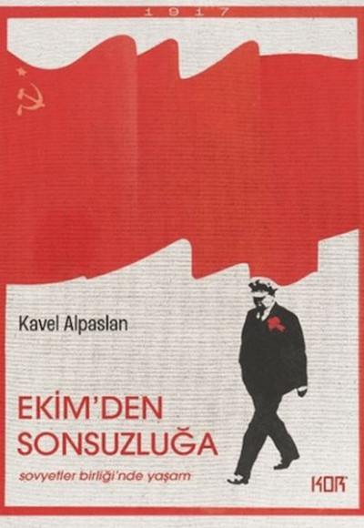 Ekim'den Sonsuzluğa: Sovyetler Birliği'nde Yaşam Ekim'den Sonsuzluğa: Sovyetler Birliği'nde Yaşam